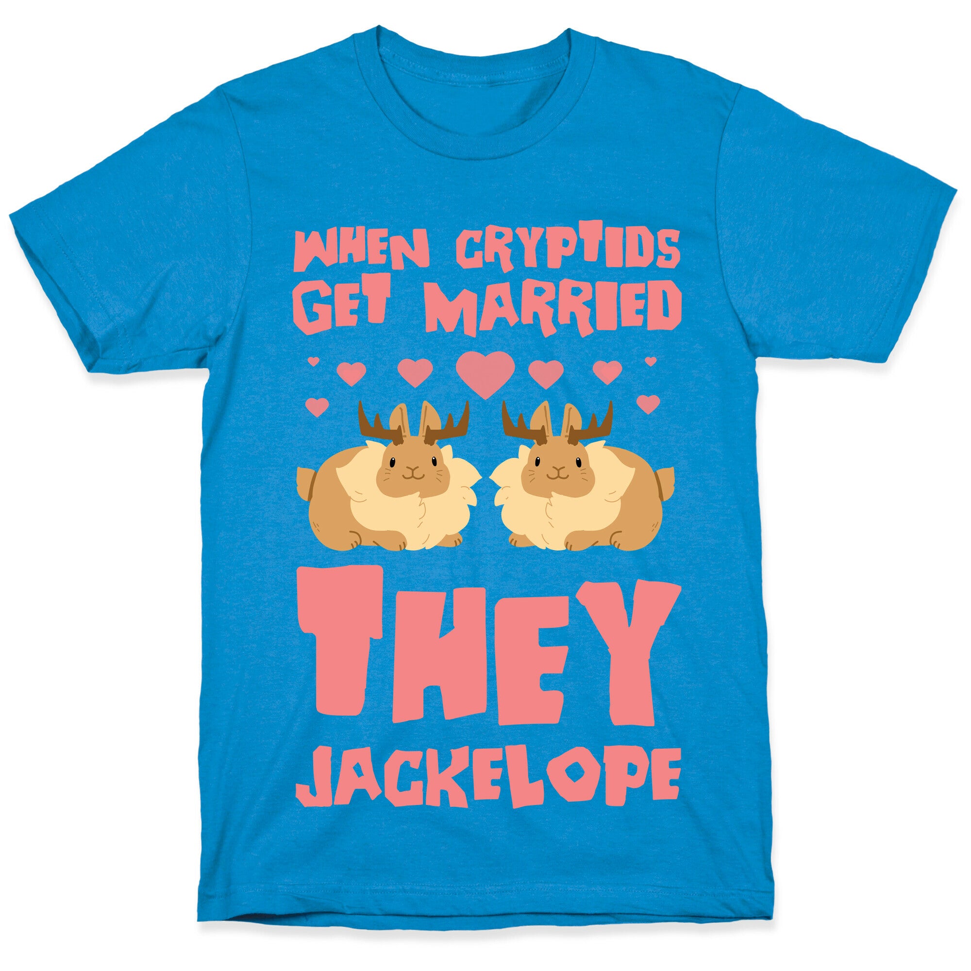When Cryptids Get Married They Jackelope T-Shirt